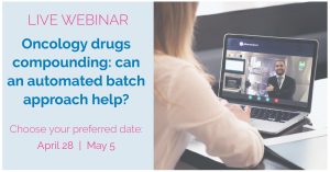Webinar - Oncology drug compounding: can an automated batch approach help?